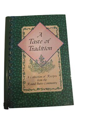 A Taste of Tradition Round Butte Montana 1998 Community Cookbook Spiral Vintage